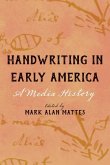 Handwriting in Early America: A Media History