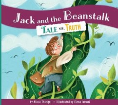Jack and the Beanstalk: Tale vs. Truth - Thielges, Alissa