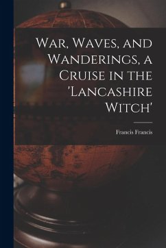 Cover War, Waves, and Wanderings, a Cruise in the 'lancashire Witch'