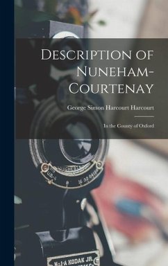 Description of Nuneham-Courtenay: In the County of Oxford - Harcourt, George Simon Harcourt
