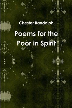 Poems for the Poor in Spirit - Randolph, Chester