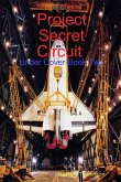 Project Secret Circuit (&quote;Under Cover-Book Two&quote;)