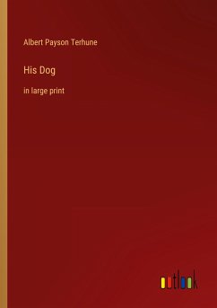 His Dog - Terhune, Albert Payson