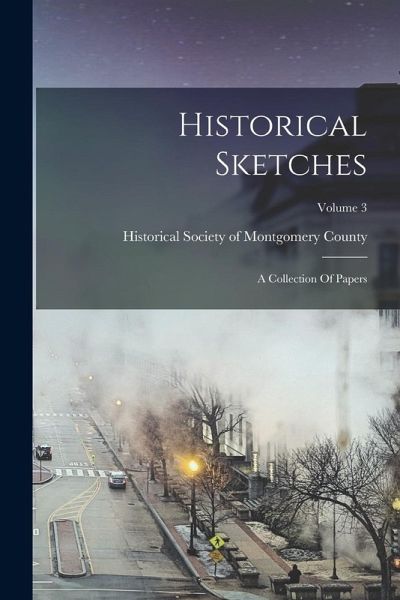 Historical Sketches: A Collection Of Papers; Volume 3
