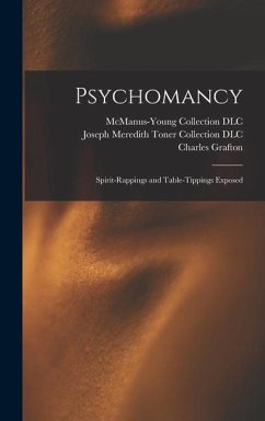 Psychomancy: Spirit-rappings and Table-tippings Exposed - Page, Charles Grafton