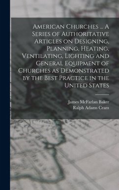 Cover American Churches ... A Series of Authoritative Articles on Designing, Planning, Heating, Ventilating, Lighting and General Equipment of Churches as D