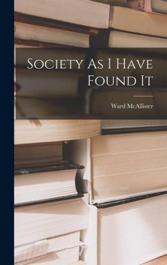 Society As I Have Found It - McAllister, Ward