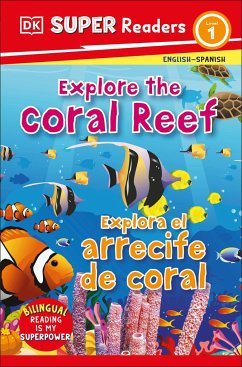 DK Super Readers Level 1 Bilingual Explore the Coral Reef - Explora El Arrecife de Coral - Dk