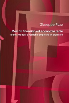 Mercati finanziari ed economia reale. Teorie, modelli e verifiche empiriche in area Euro. - Rizzo, Giuseppe