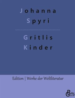 Gritlis Kinder - Spyri, Johanna