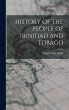 History of the People of Trinidad and... - Bild 1