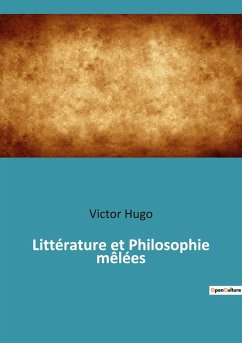 Littérature et Philosophie mêlées - Hugo, Victor