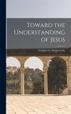 Toward the Understanding of Jesus