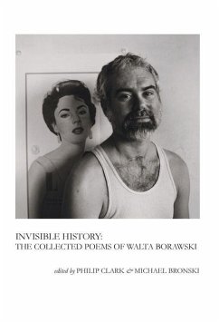 Invisible History: The Collected Poems of Walta Borawski - Walta, Borawski
