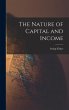 The Nature of Capital and Income - Bild 1
