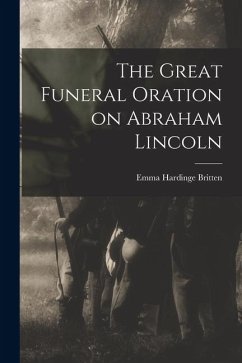 Cover The Great Funeral Oration on Abraham Lincoln