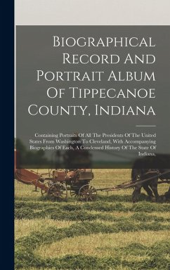 Biographical Record And Portrait Album Of Tippecanoe County, Indiana - Anonymous