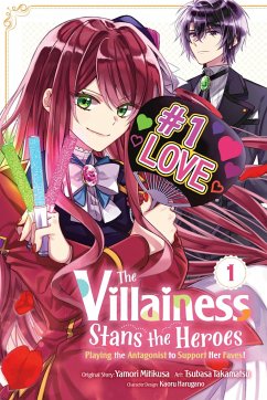 The Villainess Stans the Heroes: Playing the Antagonist to Support Her Faves!, Vol. 1 - Mitikusa, Yamori