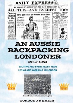 An Aussie Backpacking Londoner 1952-1953 - Smith, Gordon