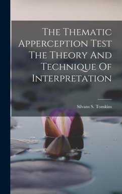 The Thematic Apperception Test The Theory And Technique Of Interpretation - Tomkins, Silvans S