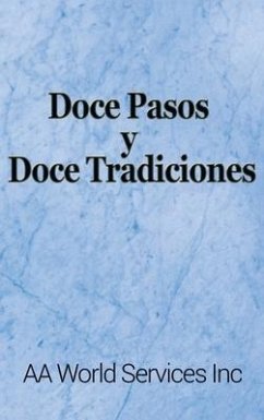 Doce Pasos y Doce Tradiciones - Aa World Services Inc