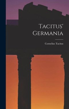Tacitus' Germania - Tacitus, Cornelius