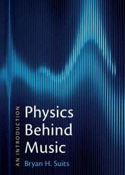 Physics Behind Music - Suits, Bryan H. (Michigan Technological University)