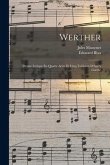 Werther: Drame Lyrique En Quatre Actes Et Cinq Tableaux D'Après Goethe