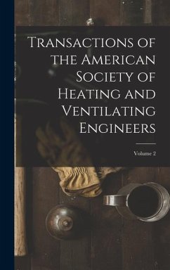 Transactions of the American Society of Heating and Ventilating Engineers; Volume 2 - Anonymous