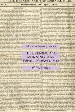 The Evening and Morning Star Volume 1, Numbers 11 & 12 - Phelps, W. W.