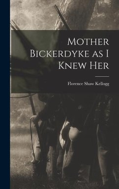Cover Mother Bickerdyke as I Knew Her