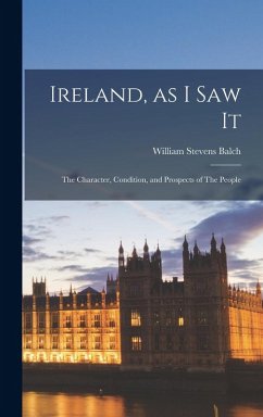 Cover Ireland, as I saw It: The Character, Condition, and Prospects of The People