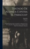 Tratado De Alianza Contra El Paraguay