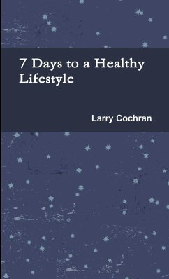 7 Days to a Healthy Lifestyle - Cochran, Larry