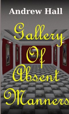 Gallery Of Absent Manners - Hall, Andrew
