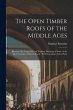 The Open Timber Roofs of the Middle... - Bild 1