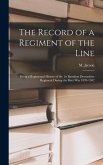 The Record of a Regiment of the Line: Being a Regimental History of the 1st Battalion Devonshire Regiment during the Boer War 1899-1902