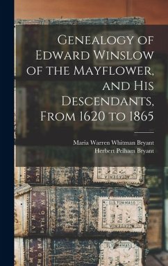 Cover Genealogy of Edward Winslow of the Mayflower, and his Descendants, From 1620 to 1865