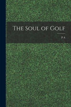 The Soul of Golf - Vaile, P. A. B.