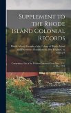 Supplement to the Rhode Island Colonial Records: Comprising a List of the Freemen Admitted From May, 1747, to May, 1754