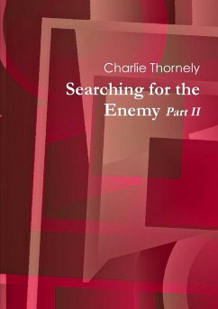 Searching for the Enemy Part II - Thornely, Charlie