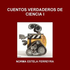 CUENTOS VERDADEROS DE CIENCIA I - Ferreyra, Norma Estela