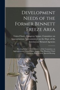Cover Development Needs of the Former Bennett Freeze Area: Hearing Before a Subcommittee of the Committee on Appropriations, United States Senate, One Hundr