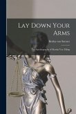 Lay Down Your Arms: The Autobiography of Martha von Tilling Lay Down Your Arms: The Autobiography of Martha von Tilling