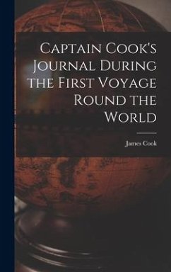 Captain Cook's Journal During the First Voyage Round the World - Cook