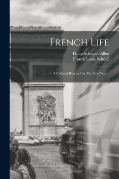 French Life: A Cultural Reader For The First Year... - Allen, Philip Schuyler