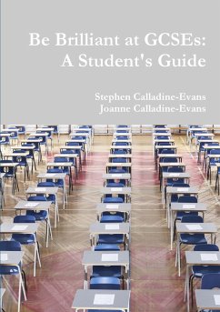 Be Brilliant at GCSEs - Calladine-Evans, Stephen; Calladine-Evans, Joanne