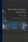 The Oklahoma Bandits: The Daltons and Their Desperate Gang