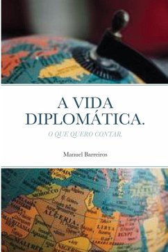 A VIDA DIPLOMÁTICA. - Barreiros, Manuel