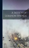 A Sketch of Lebanon Springs A Sketch of Lebanon Springs
